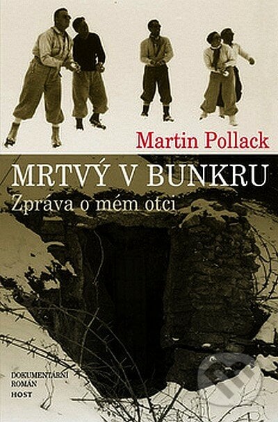 Mrtvý v bunkru - Martin Pollack, Host, 2007