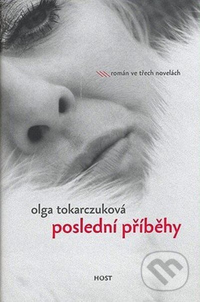 Poslední příběhy - Olga Tokarczuk, Host, 2007