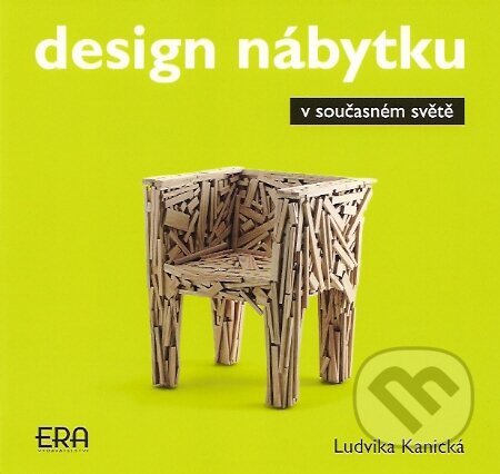 Design nábytku v současném světě - Ludvika Kanická, ERA group, 2007