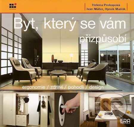 Byt, který se vám přizpůsobí - Helena Prokopová, Ivan Müller, Hynek Maňák, ERA group, 2007
