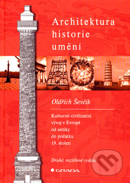 Architektura - historie - umění - Oldřich Ševčík, Grada, 2007