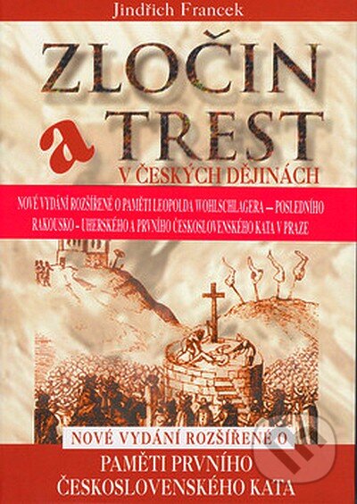 Zločin a trest v českých dějinách - Jindřich Francek, Rybka Publishers, 2007