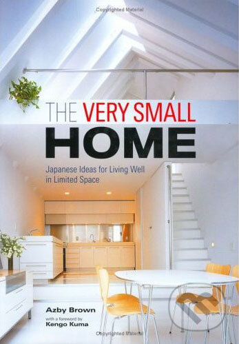 The Very Small Home - Azby Brown, Kodansha Europe, 2005