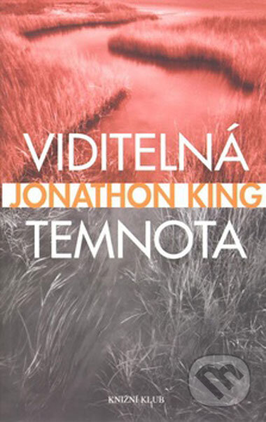 Viditelná temnota - Jonathon King, Knižní klub, 2007