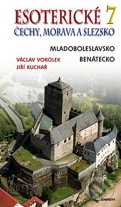 Esoterické Čechy, Morava a Slezsko 7 - Václav Vokolek, Jiří Kuchař, Eminent, 2007