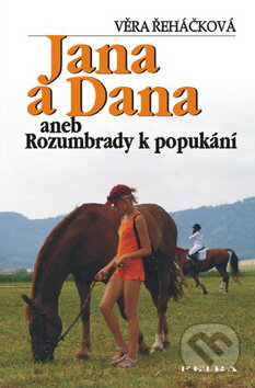 Jana a Dana aneb Rozumbrady k popukání - Věra Řeháčková, Petra, 2007