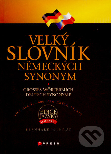 Velký slovník německých synonym - Bernhard Iglhaut, Computer Press, 2007