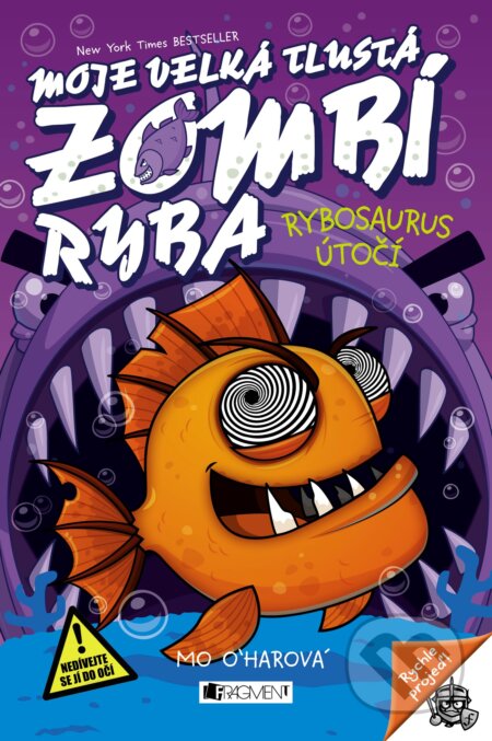 Moje velká tlustá zombí ryba: Rybosaurus útočí - Mo O´harová, Nakladatelství Fragment, 2018