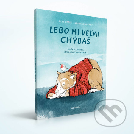 Lebo mi veľmi chýbaš - Ayse Bosse, E.J. Publishing, 2018