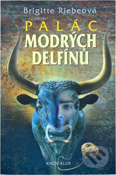 Kniha: Palác modrých delfínů (Brigitte Riebe). Knižní klub, 2006