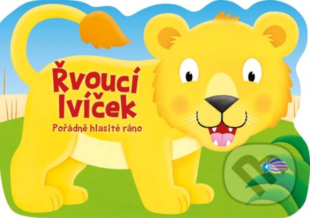 Řvoucí lvíček (Pořádně hlasité ráno) - Paul Dronsfield (ilustrátor) - kniha z kategorie Pro děti