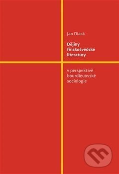 Dějiny finskošvédské literatury - Jan Dlask, Pavel Mervart, 2018