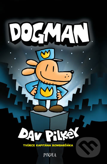 Dogman - Dav Pilkey, Pikola, 2019