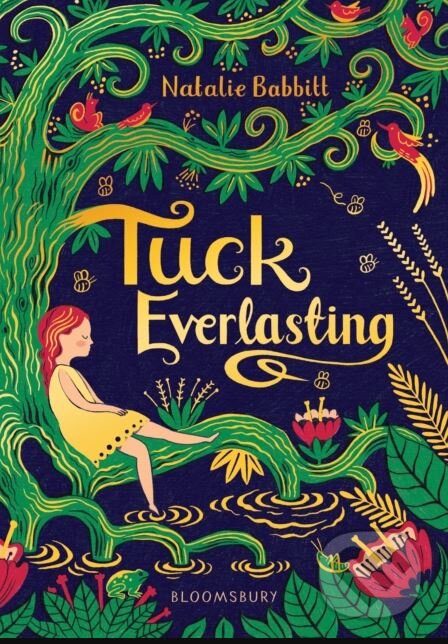 Tuck Everlasting - Natalie Babbitt, Bloomsbury, 2018