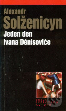 Jeden den Ivana Děnisoviče - Alexandr Solženicyn, Academia, 2002