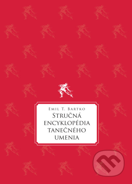 Stručná encyklopédia tanečného umenia - Emil T. Bartko, Verbunk, 2018
