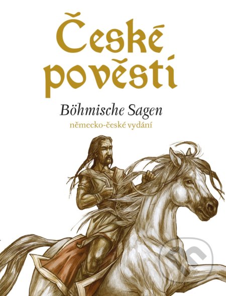 České pověsti / Böhmische Sagen - Eva Mrázková, Atila Vörös (ilustrácie), Edika, 2018