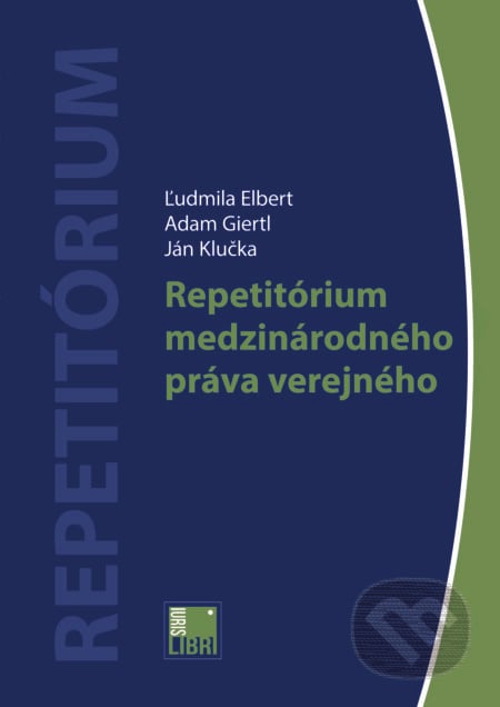 Repetitórium  medzinárodného práva verejného - Ľudmila Elbert, IURIS LIBRI, 2018