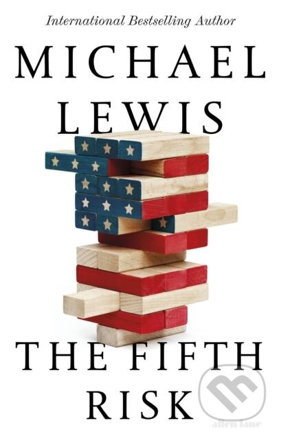 The Fifth Risk - Michael Lewis, Allen Lane, 2018