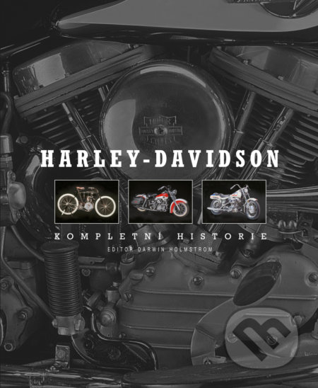 Harley-Davidson - Darwin Holmstrom (editor), Slovart CZ, 2018