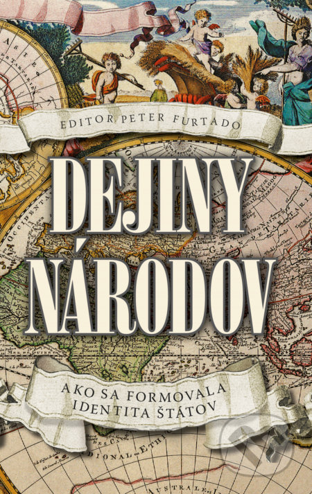 Dejiny národov - Peter Furtado (editor), Slovart, 2018