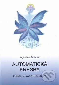 Kniha: Automatická kresba (Hana Šmídová). Hana Šmídová, 2018