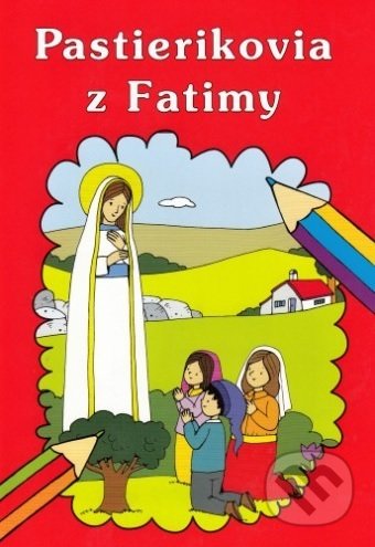 Pastierikovia z Fatimy (Omaľovanka) - Elzbieta Sniezkowska-Bielak - kniha z kategorie Omalovánky