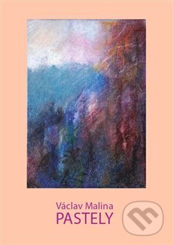 Václav Malina – Pastely - Václav Malina, Galerie města Plzně, 2018