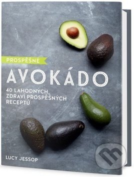 Prospěšné avokádo (40 lahodných, zdraví prospěšných receptů) - kniha z kategorie Kuchařky