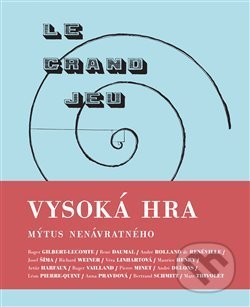 Vysoká hra – mýtus nenávratného - Jakub Hlaváček (editor), Miloslav Topinka (editor), Malvern, 2018