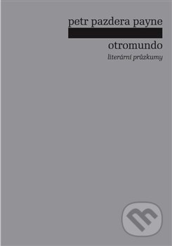 Otromundo - Petr Pazdera Payne, Pulchra, 2018