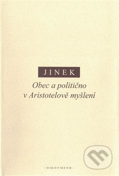 Obec a politično v Aristotelově myšlení - Jakub Jinek, OIKOYMENH, 2018