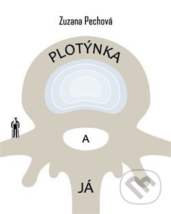 Plotýnka a já - Zuzana Pechová, Tomáš Nosek, 2018