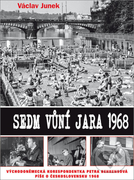 Sedm vůní jara 1968 - Václav Junek, BVD, 2018