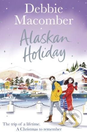 Alaskan Holiday - Debbie Macomber, Arrow Books, 2018