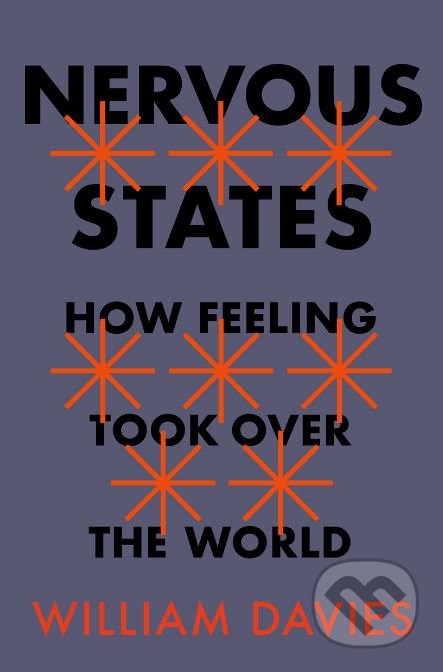 Nervous States (How Feeling Took Over the World) - William Davies - kniha z kategorie Humanitní a společenské vědy