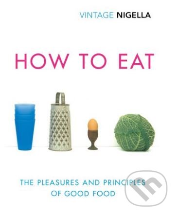 How to Eat - Nigella Lawson, Vintage, 2018
