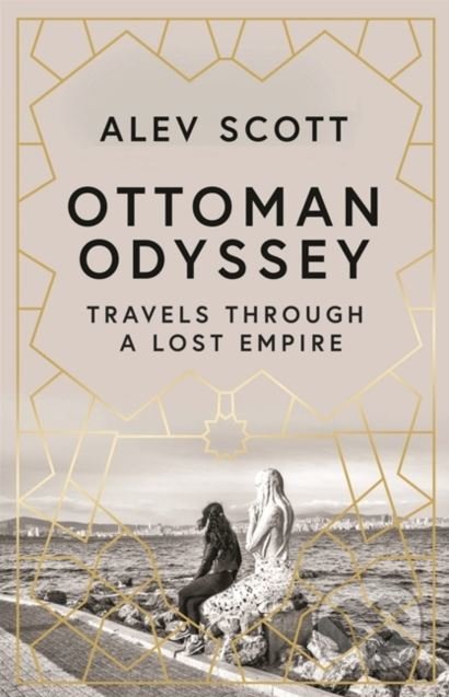 Ottoman Odyssey - Alev Scott - kniha z kategorie Historie