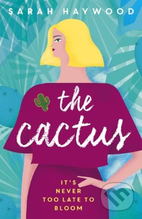 The Cactus - Sarah Haywood, Two Roads, 2018