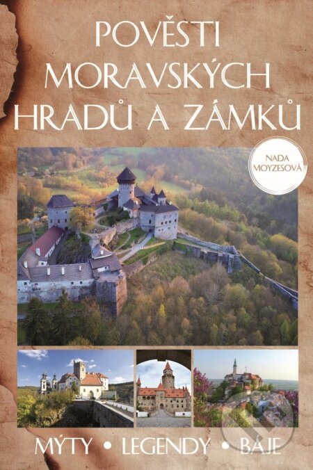 Pověsti moravských hradů a zámků - Naďa Moyzesová, XYZ, 2018