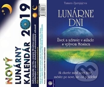 Lunárny kalendár 2019 + Lunárne dni - Vladimír Jakubec, Tamara Zjurnjajeva, Eugenika, 2018