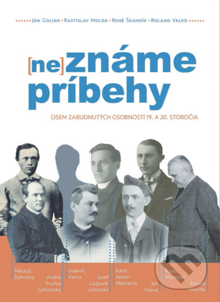 (ne)známe príbehy - Ján Golian, Rastislav Molda, René Škandík, Roland Valko, 2017