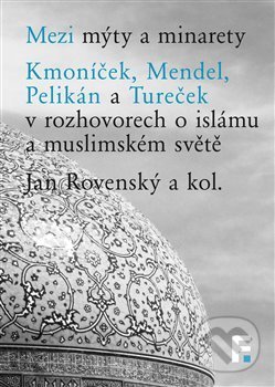 Mezi mýty a minarety - Jan Rovenský, Filosofia, 2018