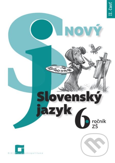 Nový Slovenský jazyk 6. ročník ZŠ - 2. časť  (pracovná učebnica) - Jarmila Krajčovičová, Orbis Pictus Istropolitana, 2019