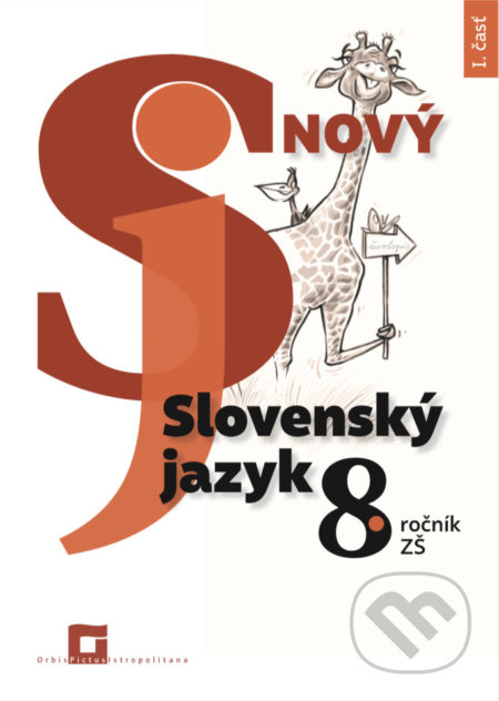 Nový Slovenský jazyk 8. ročník ZŠ - 1. časť - Jarmila Krajčovičová, Orbis Pictus Istropolitana, 2021