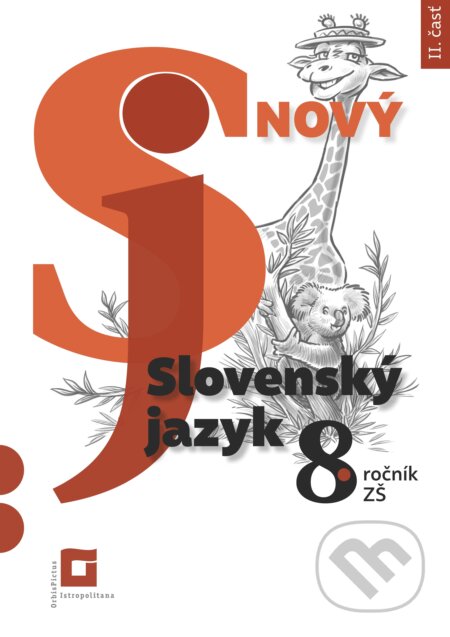 Nový Slovenský jazyk 8. ročník ZŠ - 2. časť - Jarmila Krajčovičová, Orbis Pictus Istropolitana, 2022