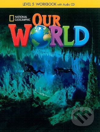 Our World 5: Workbook - Crandall Shin Scro, Cengage, 2013