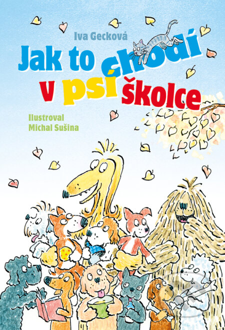 Jak to chodí v psí školce - Iva Gecková, Michal Sušina (ilustrátor), Grada, 2018