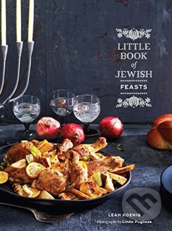 Little Book of Jewish Feasts - Leah Koenig, Chronicle Books, 2018