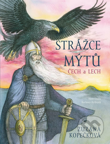 Strážce mýtů - Čech a Lech - Zuzana Kopečková, Barbora Kyšková (ilustrátor), Logos, 2018